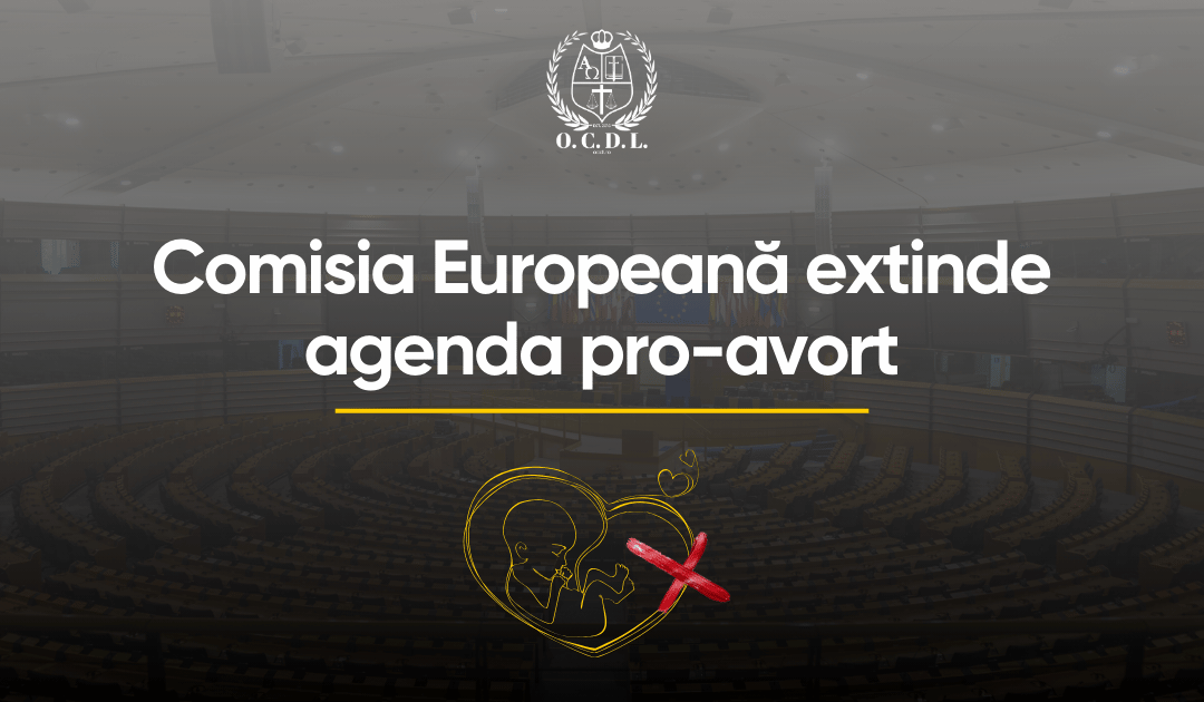 Comisia Europeană extinde agenda pro-avort